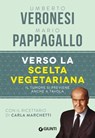 Verso la scelta vegetariana - Umberto Veronesi ; Mario Pappagallo - 9788809776517