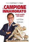 Il campione innamorato - Flavio Pagano ; Alessandro Cecchi Paone - 9788809778351