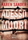 Adesso muori - Karen Sander - 9788809884243