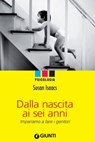 Dalla nascita ai sei anni - Susan Isaacs - 9788809891289