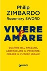 Vivere e amare - Philip Zimbardo ; Rosemary Sword - 9788809893672