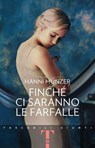 Finché ci saranno le farfalle - Hanni Münzer - 9788809894907
