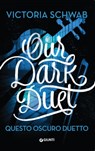 Our Dark Duet. Questo oscuro duetto - Victoria Schwab - 9788809896505