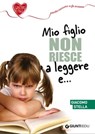 Mio figlio non riesce a leggere - Giacomo Stella - 9788809904033