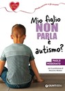 Mio figlio non parla: è autismo? - Paolo Moderato - 9788809904088