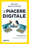 Il piacere digitale - Michele Spaccarotella ; Fabrizio Quattrini - 9788809904620