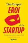 Eroi delle startup - Tim Draper ; Alessio Beltrami - 9788809909595