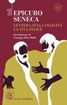 Lettere sulla felicità. La vita felice - Lucio Anneo Seneca ; Epicuro - 9788809913561