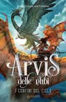 Arvis delle nubi. I confini del cielo - Christian Antonini - 9788809914087