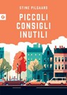 Piccoli consigli inutili - Stine Pilgaard - 9788809929043