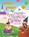 Il paese dei palloncini di gomma - Paolo Grossi - 9788809929654