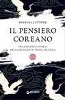 Il pensiero coreano - Barbara J. Zitwer - 9788809930445
