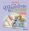 Madeline, il cucciolo e i libri - Lisa Papp - 9788809936782