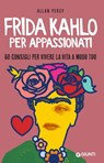 Frida Kahlo per appassionati - Allan Percy - 9788809953406