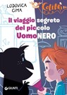 Il viaggio segreto del piccolo UomoNero - Ludovica Cima - 9788809961548