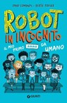 Robot in incognito. Il mio primo anno da umano - David Edmonds ; Hugh Fraser - 9788809971790