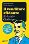 Il venditore sfidante - Matthew Dixon ; Brent Adamson ; Neil Rackham - 9788809974944