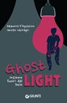 Ghost Light. Insieme fuori dal buio - Azzurra D'Agostino ; Jacopo Casiraghi - 9788809981126