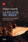 La felicità del biker - Filippo Cappelli - 9788810055571