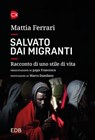 Salvato dai migranti - Mattia Ferrari - 9788810325421