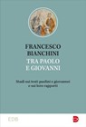 Tra Paolo e Giovanni - Francesco Bianchini - 9788810372678
