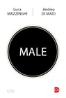 Male - Andrea Di Maio ; Luca Mazzinghi - 9788810398593