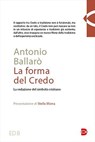 La forma del Credo - Antonio Ballarò - 9788810737217