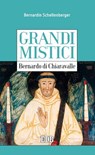 Grandi mistici. Bernardo di Chiaravalle - Bernardin Schellenberger - 9788810962138