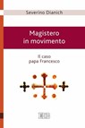 Magistero in movimento - Severino Dianich - 9788810962619