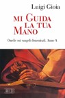 Mi guida la tua mano - Luigi Gioia - 9788810962626