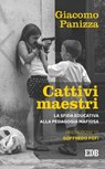 Cattivi maestri - Giacomo Panizza ; Goffredo Fofi - 9788810963081