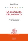 La Saggezza del monaco - Luigi Gioia - 9788810963104