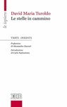 Le Stelle in cammino - David Maria Turoldo ; Alessandro Zaccuri - 9788810963203
