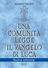 Una comunità legge il Vangelo di Luca - Silvano Fausti - 9788810965054