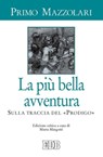 La piu' bella avventura - Primo Mazzolari - 9788810965207