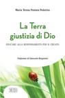 La terra giustizia di Dio - Maria Teresa Pontara Pederiva - 9788810965337