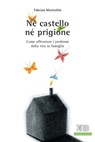 Né castello né prigione - Fabrizio Mastrofini - 9788810966396