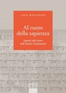 Al cuore della sapienza - Luca Mazzinghi - 9788810966419