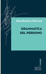 Grammatica del perdono - Gianfranco Ravasi - 9788810967171