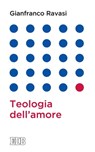 Teologia dell'amore - Gianfranco Ravasi - 9788810967348
