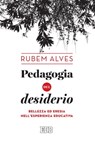 Pedagogia del desiderio - Rubem Alves ; Mauro Castagnaro - 9788810967805