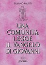 Una comunità legge il Vangelo di Giovanni - Silvano Fausti - 9788810968604