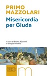 Misericordia per Giuda - Primo Mazzolari - 9788810968802