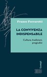 La convivenza indispensabile - Franco Ferrarotti - 9788810975480