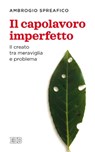 Il capolavoro imperfetto - Ambrogio Spreafico - 9788810975909