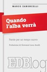 Quando l'alba verrà - Marco Zanoncelli - 9788810976234
