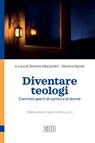 Diventare teologi - Simone Morandini ; Serena Noceti ; Erio Castellucci - 9788810976623