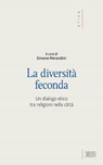 La diversità feconda - Simone Morandini ; Claudio Monge ; Enzo Pace - 9788810976999