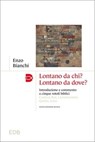 Lontano da chi? Lontano da dove? - Enzo Bianchi - 9788810977835
