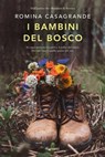 I bambini del bosco - Romina Casagrande - 9788811002215